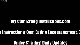 be a good boy and lick your cum now