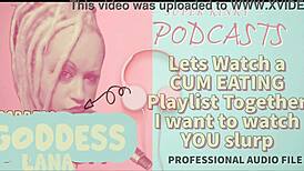 hey on this kinky podcast lets watch cum eating videos together i want to see you slurp