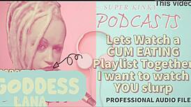 hey on this kinky podcast lets watch cum eating videos together i want to see you slurp