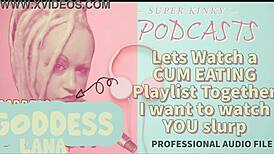 hey on this kinky podcast lets watch cum eating videos together i want to see you slurp