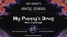 puppy's drug erotic audio for women orgasm masturbation