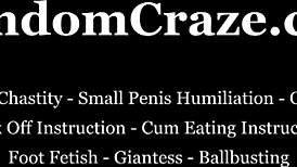 You are nothing but a pathetic little bitch in my femdom domination