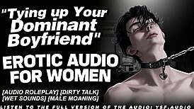 Tying Up Your Dominant Boyfriend Dirty Talk Roleplay Audio