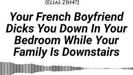 french boyfriend fucks you hard downstairs be quiet creampie